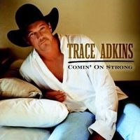 Trace Adkins - Comin' On Strong